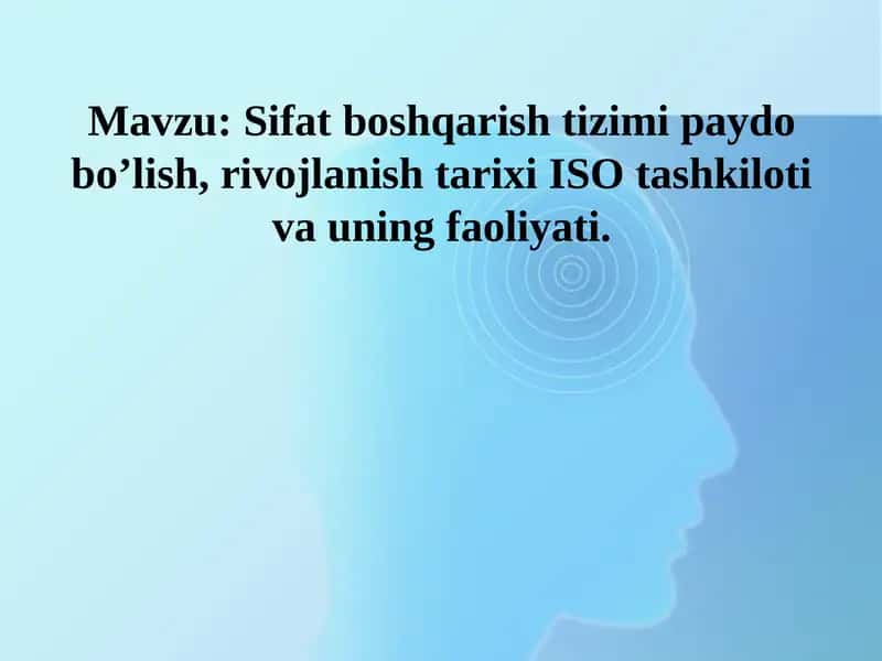 Sifat boshqarish tizimi paydo bo’lish, rivojlanish tarixi ISO tashkiloti va uning faoliyati 1