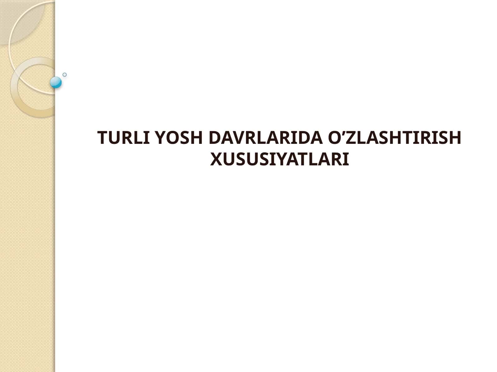 TURLI YOSH DAVRLARIDA O’ZLASHTIRISH XUSUSIYATLARI 1
