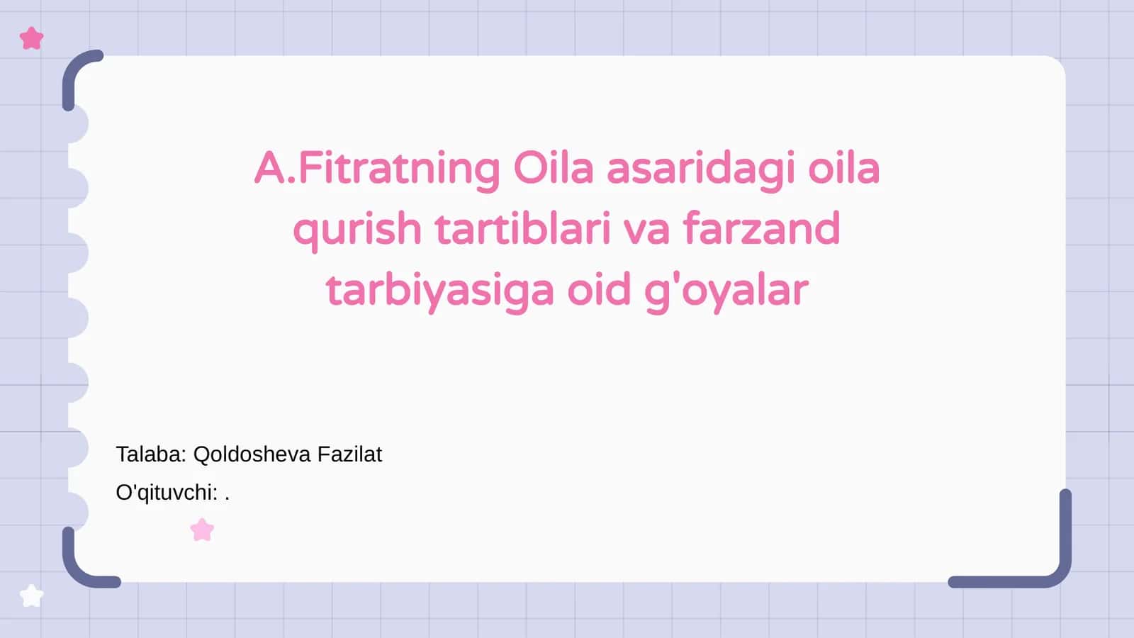 A.Fitratning Oila asaridagi oila qurish tartiblari va farzand tarbiyasiga oid g'oyalar 1