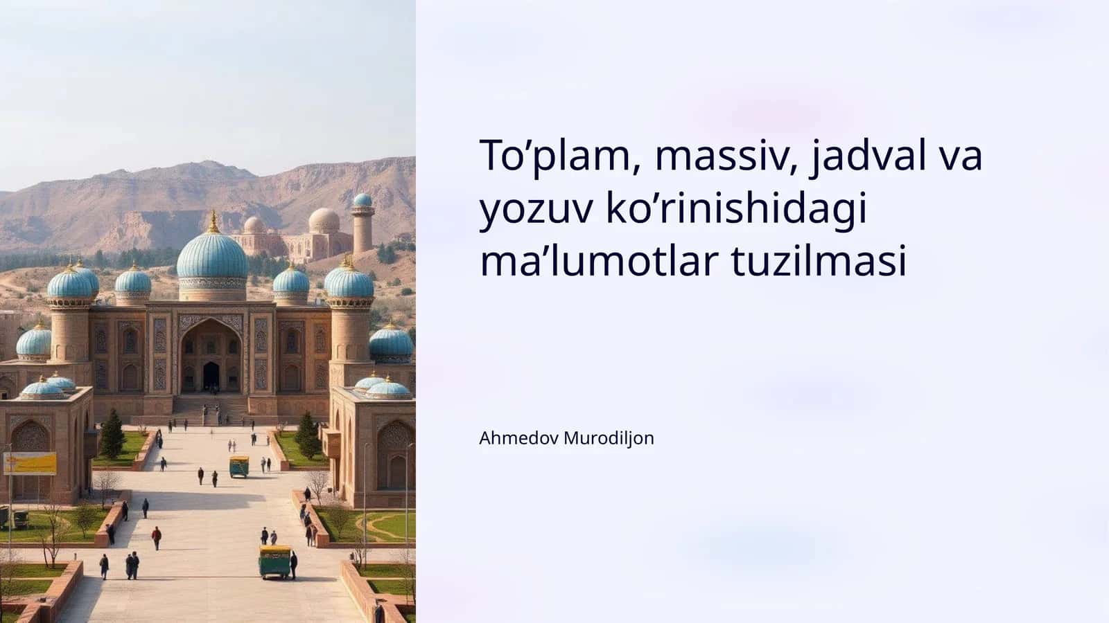 To’plam, massiv, jadval va yozuv ko’rinishidagi ma’lumotlar tuzilmasi 1
