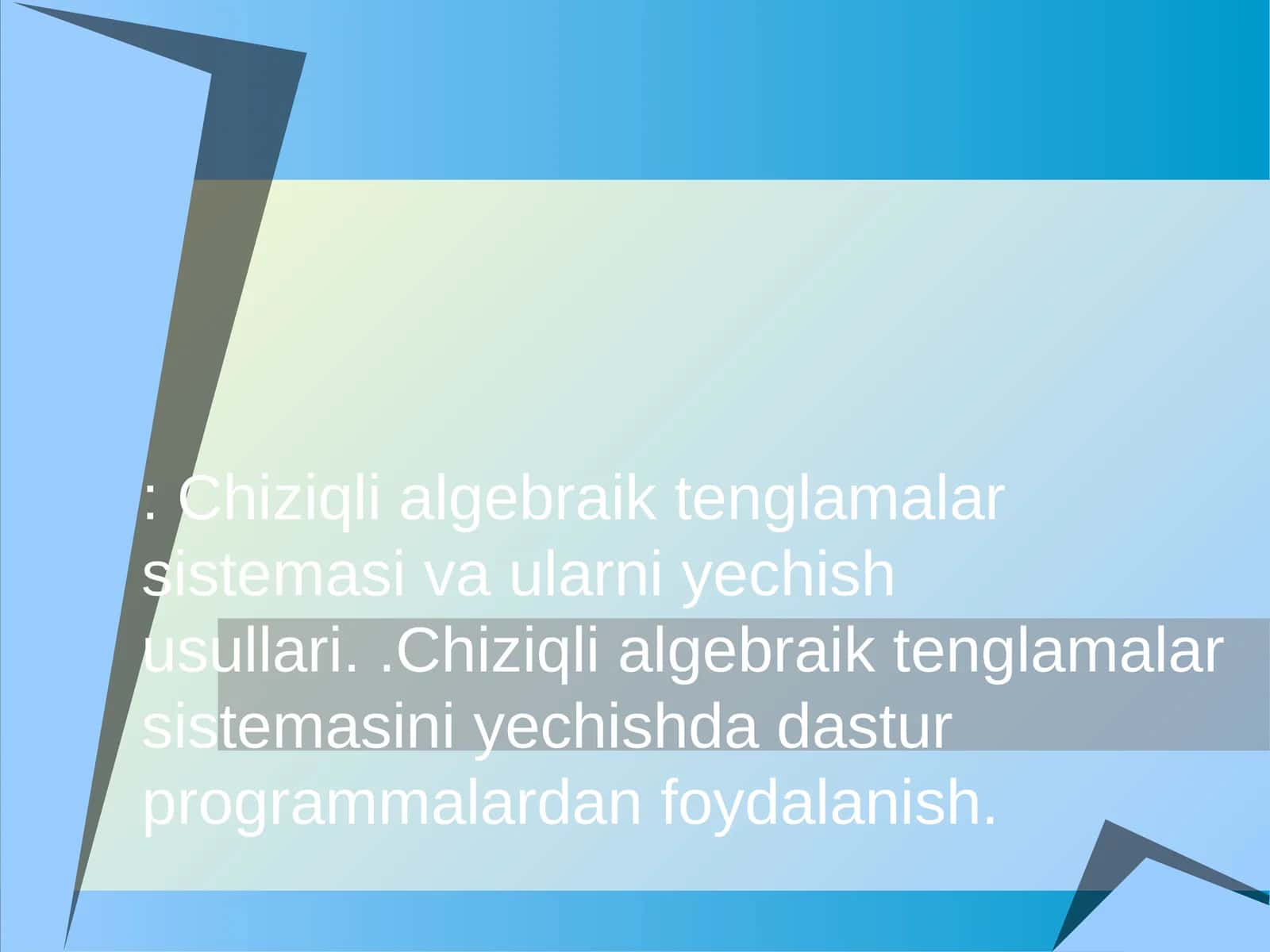 CHIZIQLI TENGLAMALAR SISTEMASINI YECHISH 1