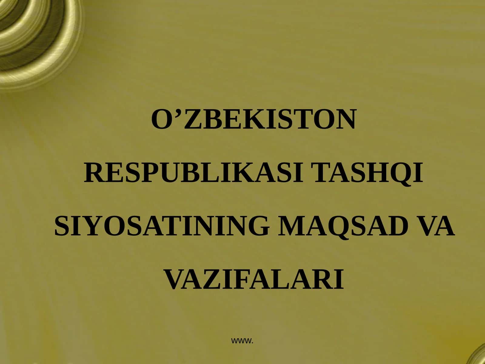 O’ZBEKISTON RESPUBLIKASI TASHQI SIYOSATINING MAQSAD VA VAZIFALARI 1