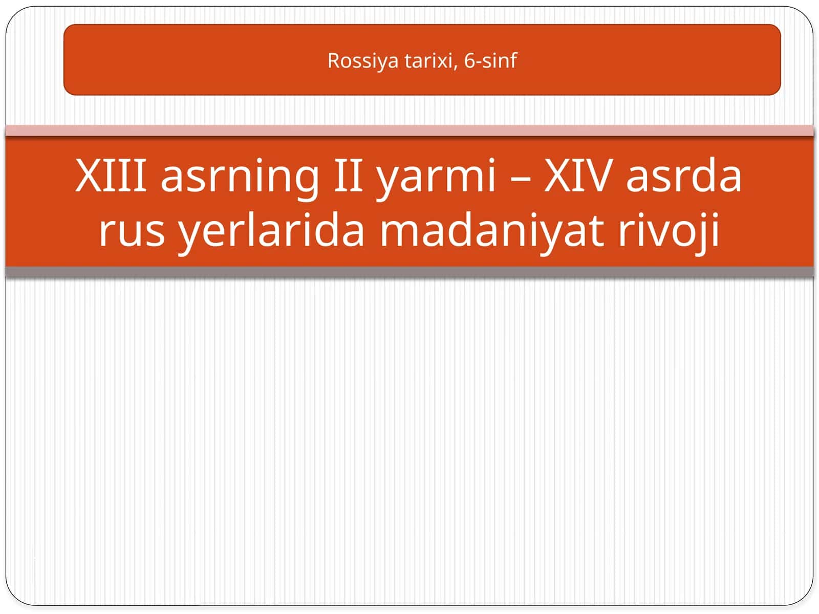 Tarix - Rus yerlarida madaniyat taraqqiyoti 1