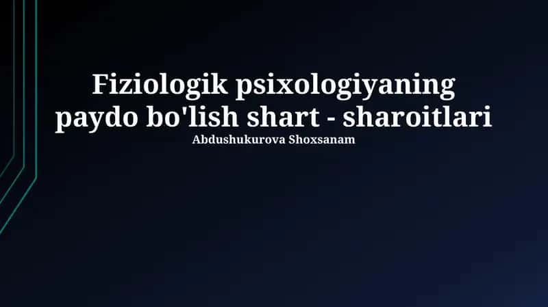 Fiziologik psixologiyaning paydo bo'lish shart - sharoitlari 1