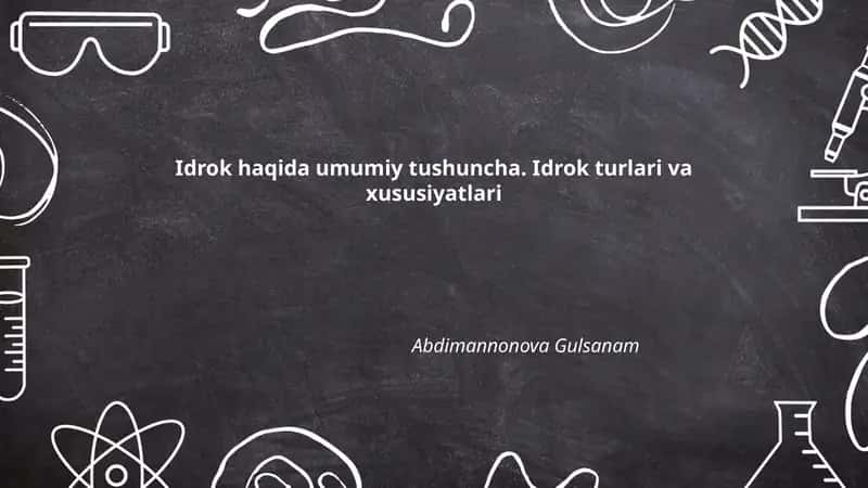 Idrok haqida umumiy tushuncha. Idrok turlari va xususiyatlari 1