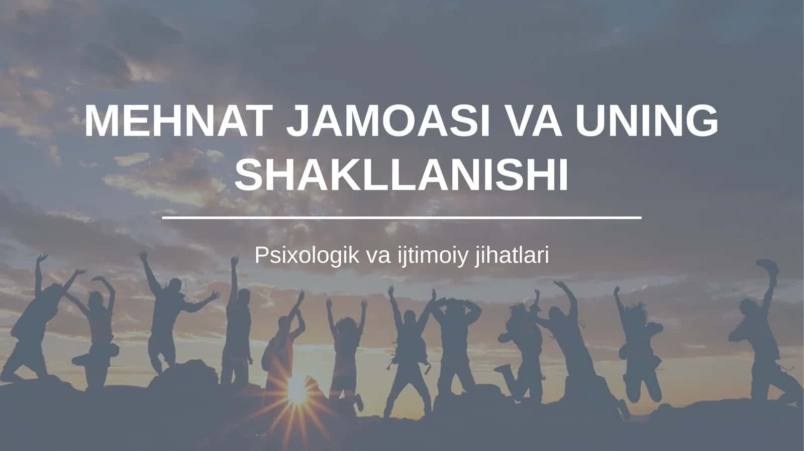 MEHNAT JAMOASI VA UNING SHAKLLANISHI 1