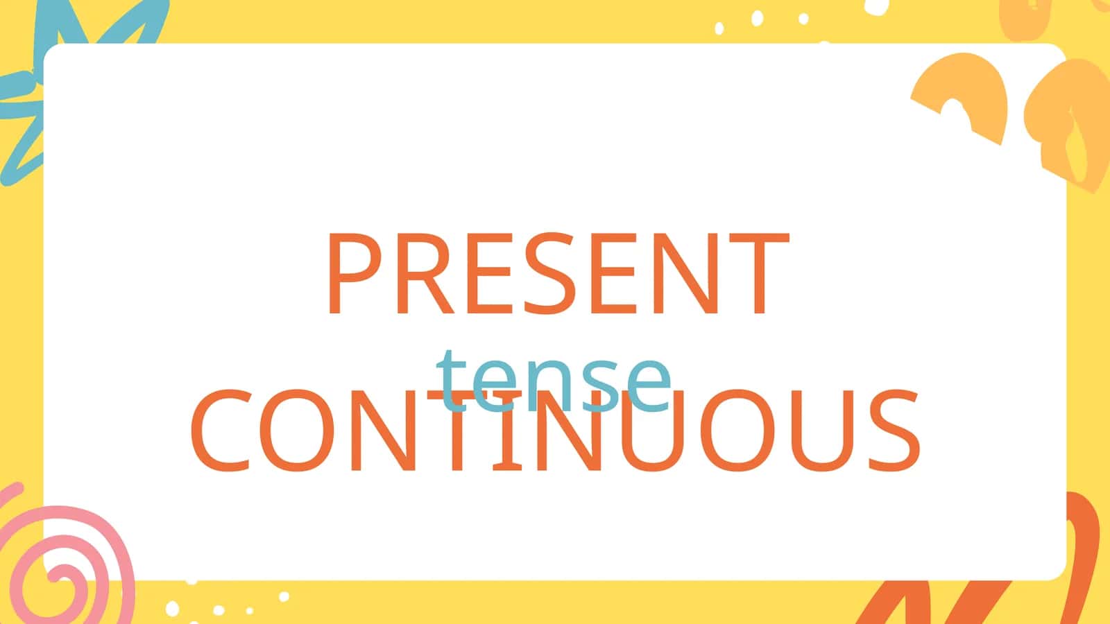 PRESENT CONTINUOUS 1
