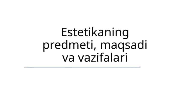 Estetikaning predmeti, maqsadi va vazifalari 1