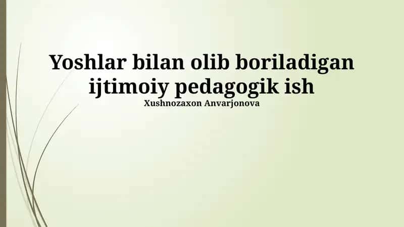 Yoshlar bilan olib boriladigan ijtimoiy pedagogik ish 1