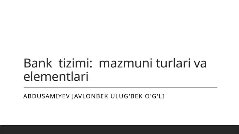 Bank tizimi: mazmuni turlari va elementlari 1