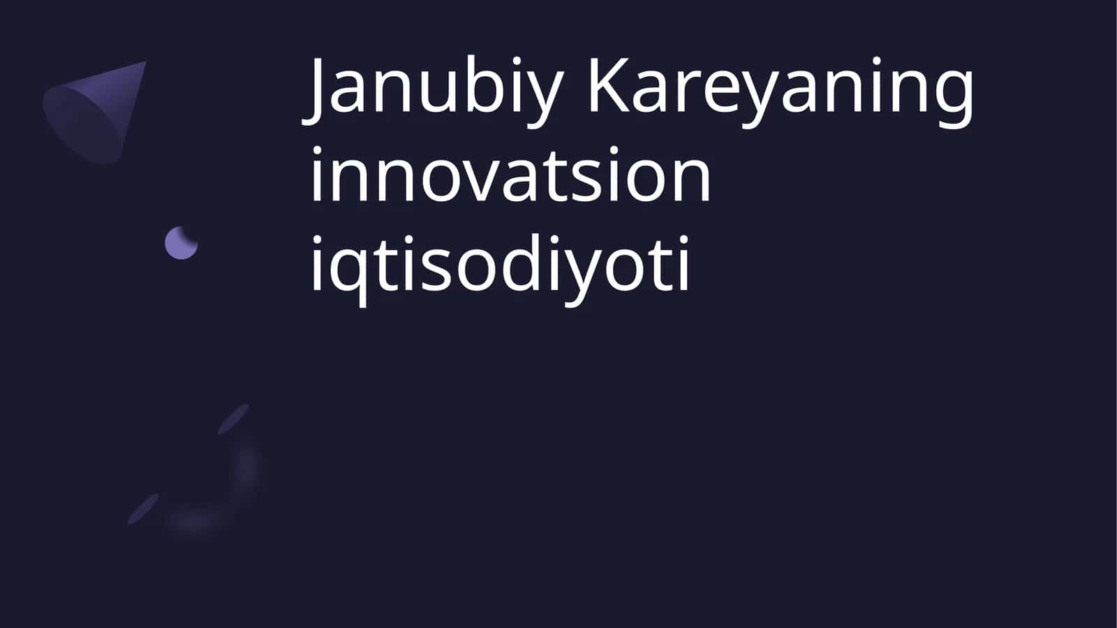 Janubiy Kareyaning innovatsion iqtisodiyoti 1