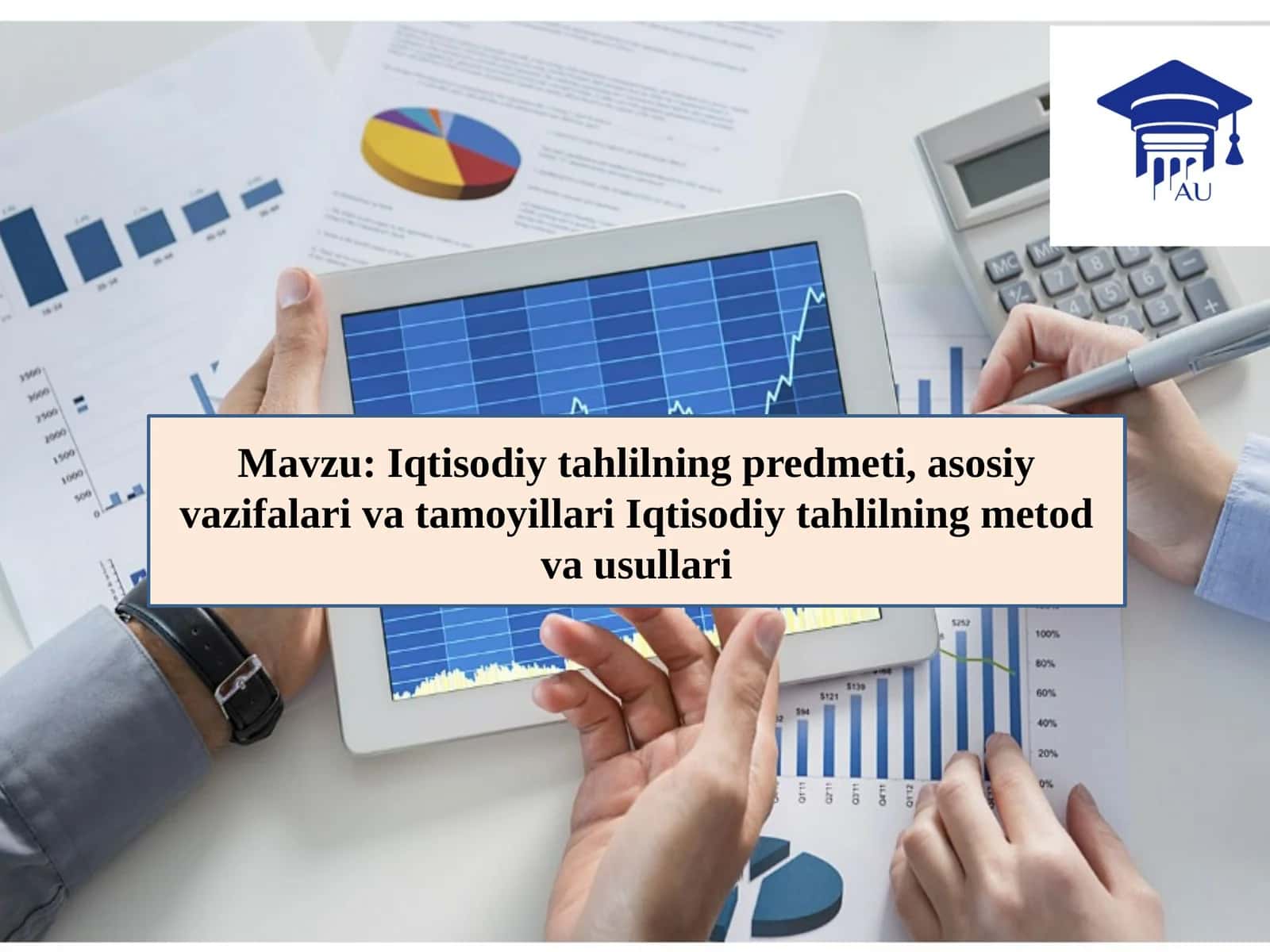 Iqtisodiy tahlilning predmeti, asosiy vazifalari va tamoyillari 1