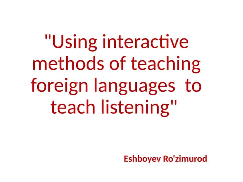 Using interactive methods of teaching foreign languages to teach listening 1