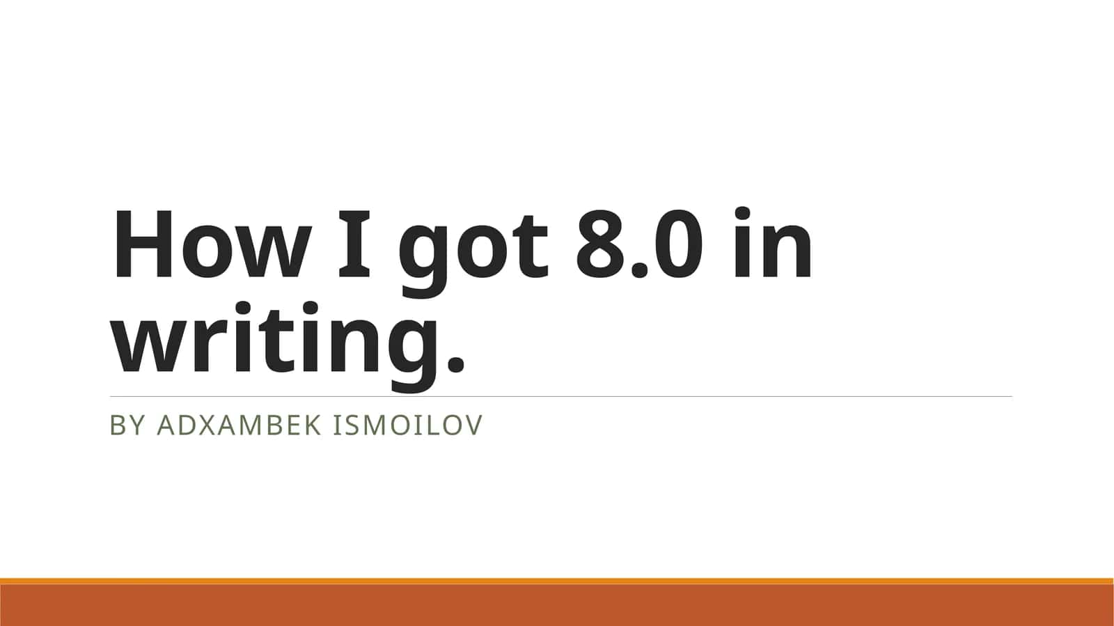 How I got 8.0 in writing 1