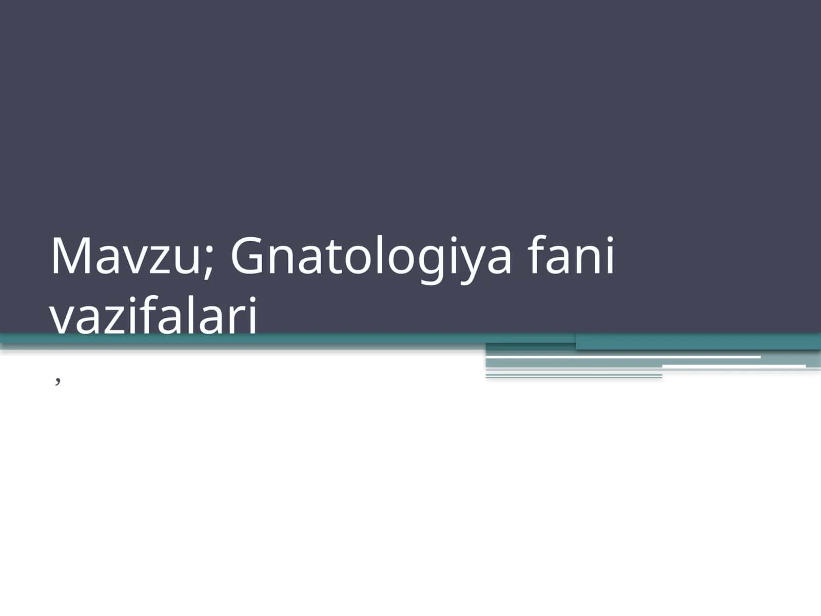 Gnatologiya fani vazifalari 1