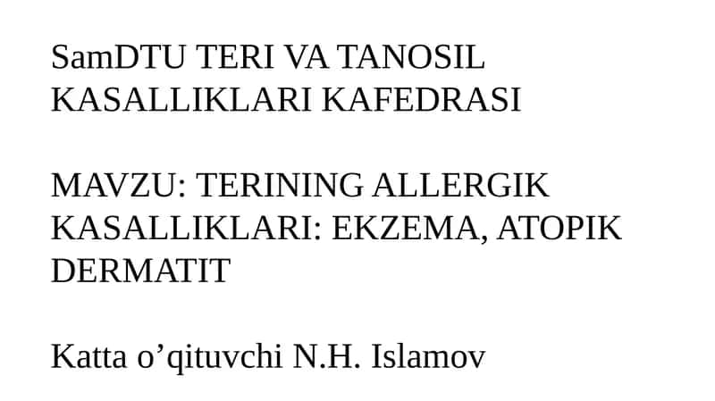 TERINING ALLERGIK KASALLIKLARI:EKZEMA, ATOPIK DERMATIT 1