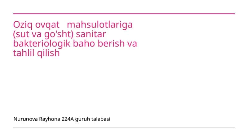 Oziq ovqat mahsulotlariga (sut va go'sht) sanitar bakteriologik baho berish va tahlil qilish 1