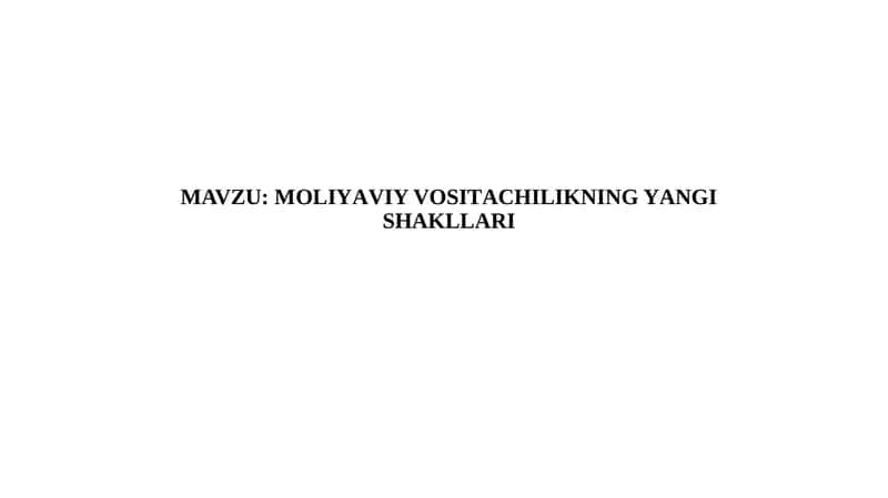 MОLIYАVIY VОSITАCHILIKNING YАNGI SHАKLLАRI 1
