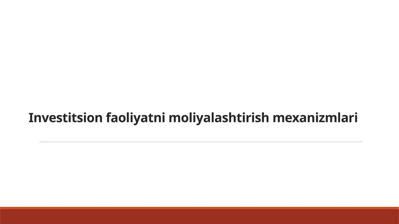 Investitsion faoliyatni moliyalashtirish mexanizmlari 1