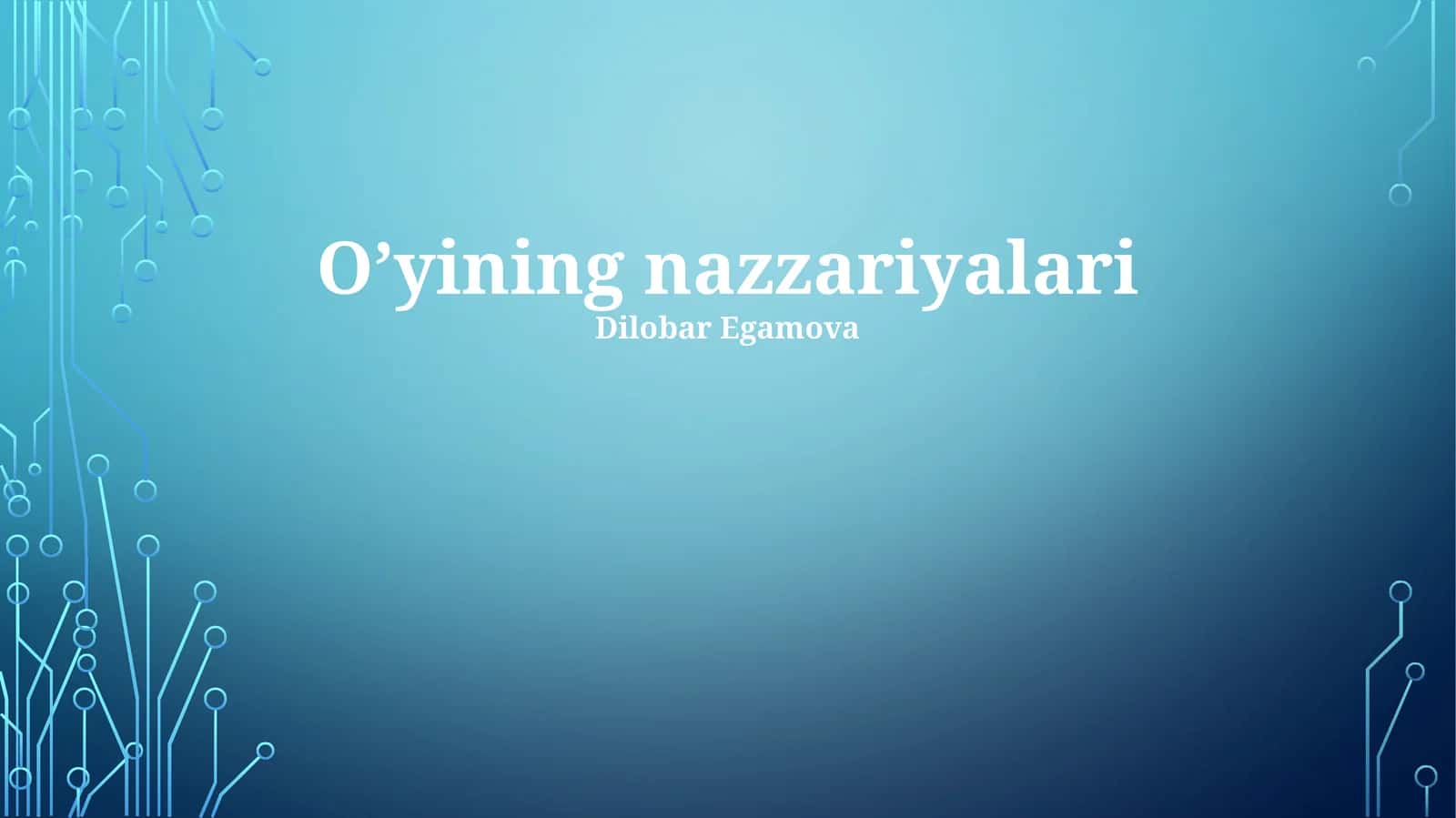 Oʼyining nazzariyalari 1