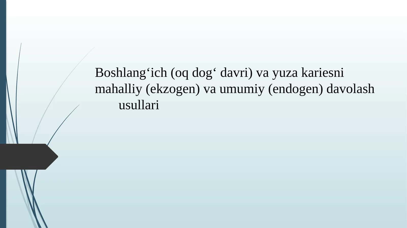 Boshlangʻich (oq dogʻ davri) va yuza kariesni (ekzogen) va (endogen) davolash usullari 1