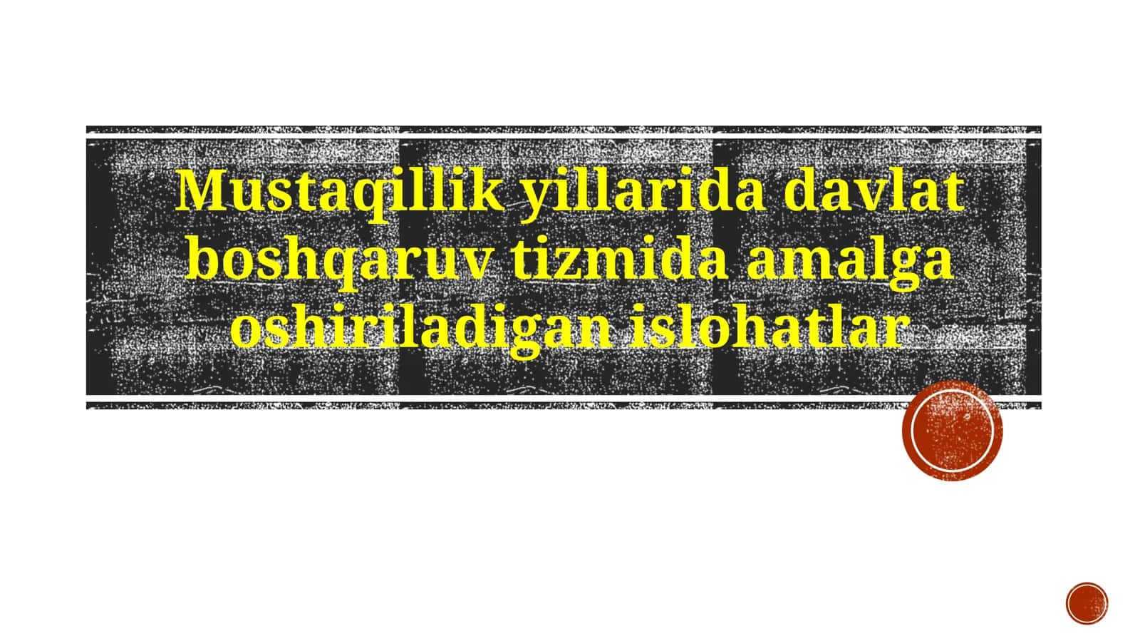 Mustaqillik yillarida davlat boshqaruv tizmida amalga oshiriladigan islohatlar 1