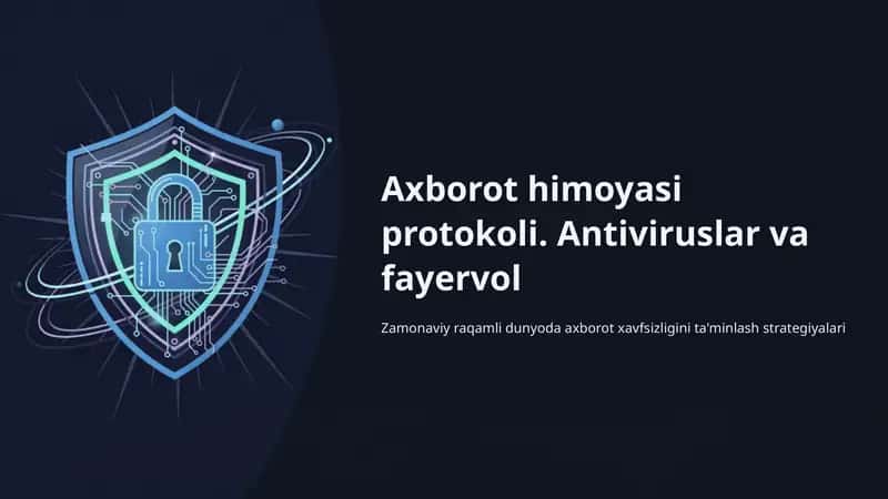 Axborot himoyasi protokoli. Antiviruslar va fayervol 1