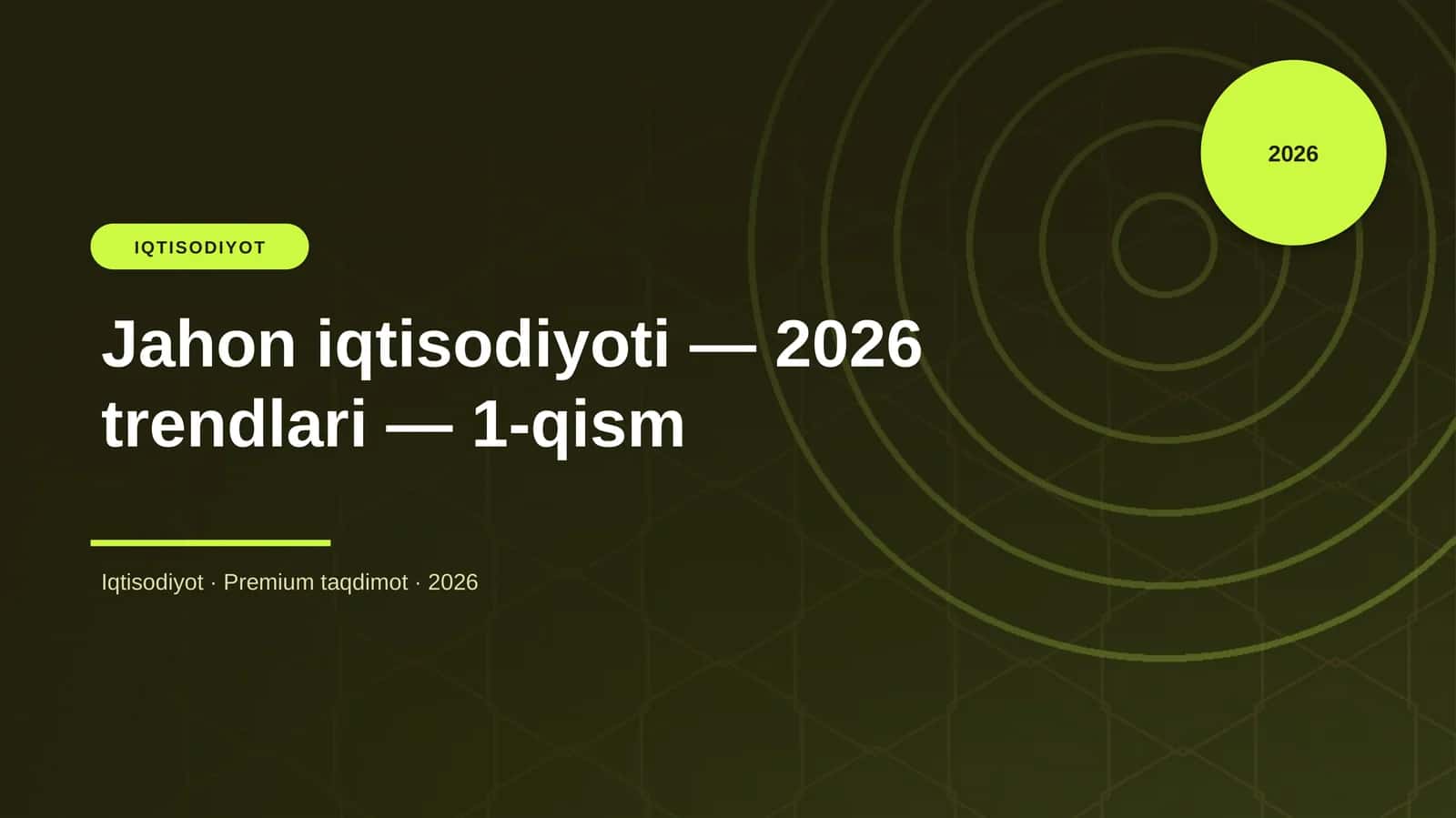 Jahon iqtisodiyoti — 2026 trendlari — 1-qism 1