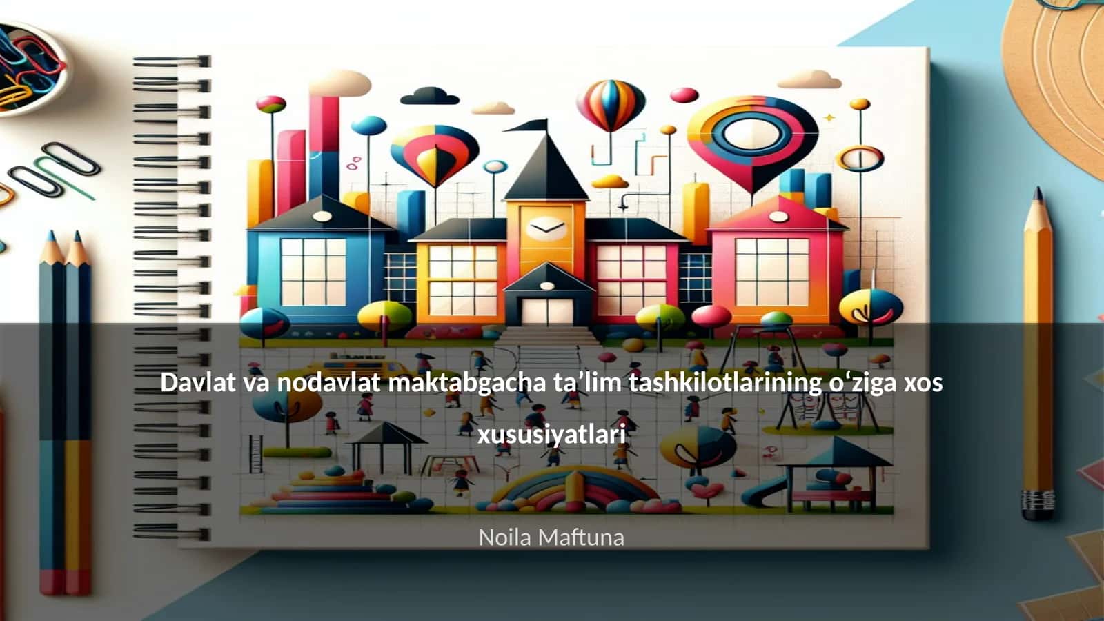 Davlat va nodavlat maktabgacha taʼlim tashkilotlarining oʻziga xos xususiyatlari 1