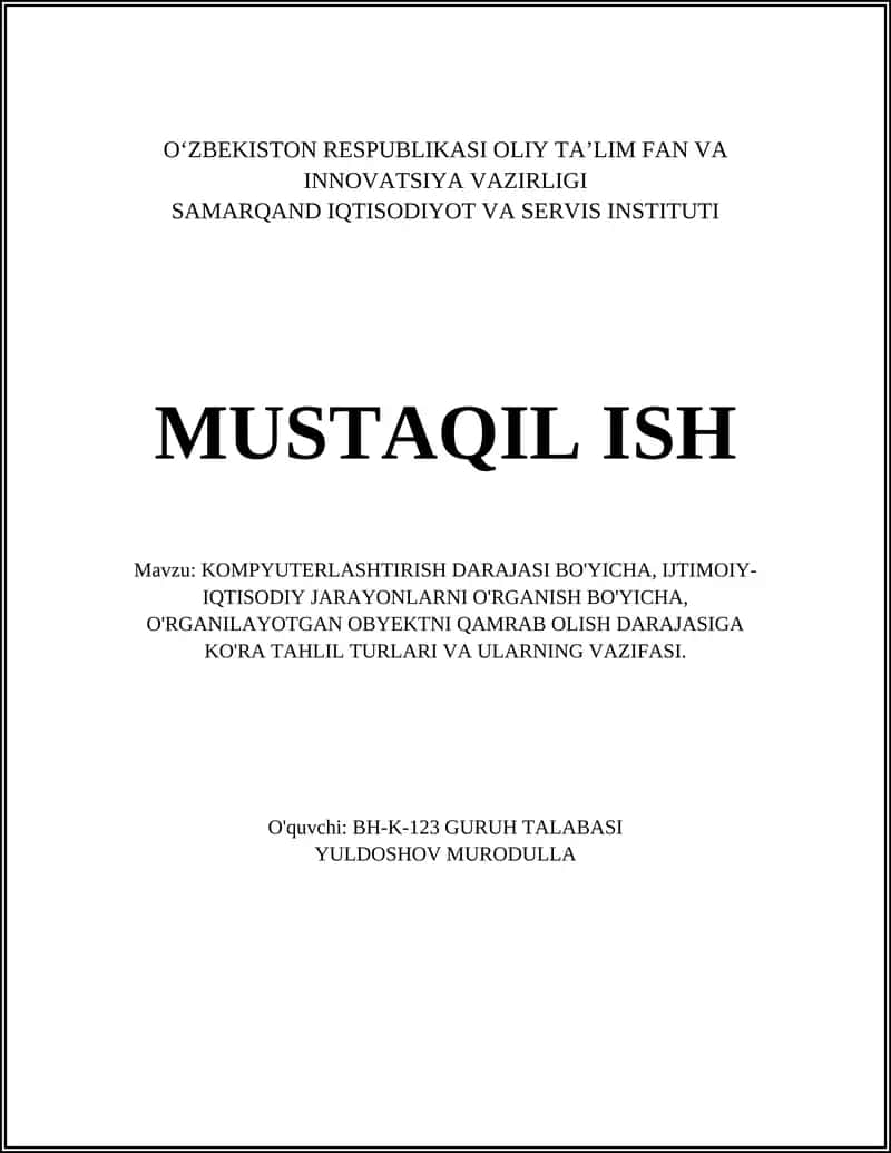 KOMPYUTERLASHTIRISH DARAJASI BO'YICHA, IJTIMOIY-IQTISODIY JARAYONLARNI O'RGANISH BO'YICHA, O'RGANILAYOTGAN OBYEKTNI QAMRAB OLISH DARAJASIGA KO'RA TAHLIL TURLARI VA ULARNING VAZIFASI 1