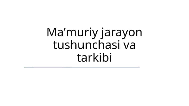 Ma'muriy jarayon tushunchasi va tarkibi 1