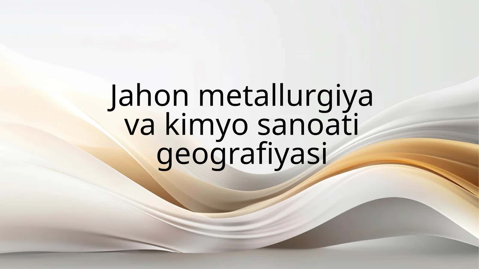 Jahon metallurgiya va kimyo sanoati geografiyasi 1