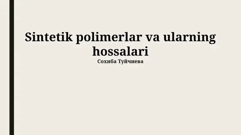 Sintetik polimerlar va ularning hossalari 1