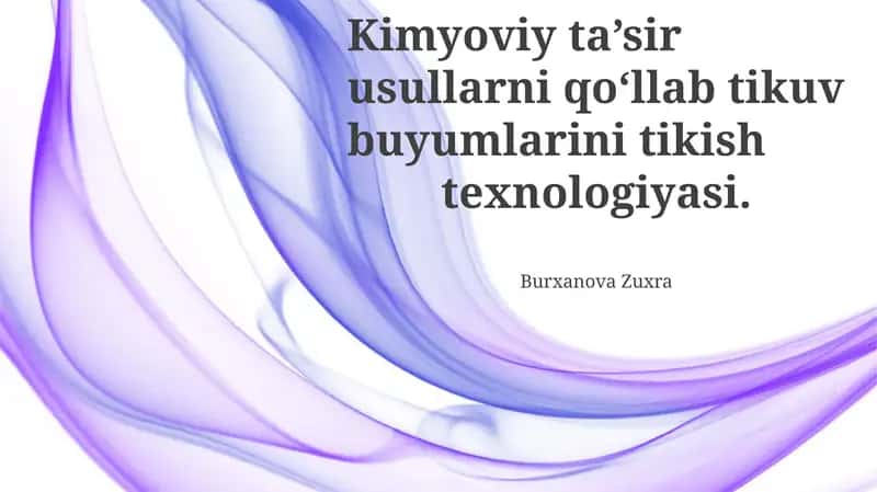 Kimyoviy ta'sir usullarni qo‘llab tikuv buyumlarini tikish texnologiyasi 1
