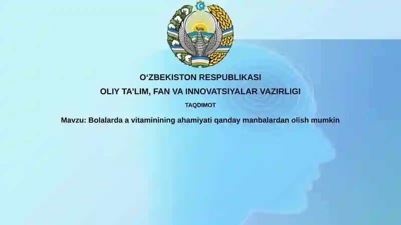 A vitaminining bolalardagi ahamiyati va yetishmovchiligi oqibatlari