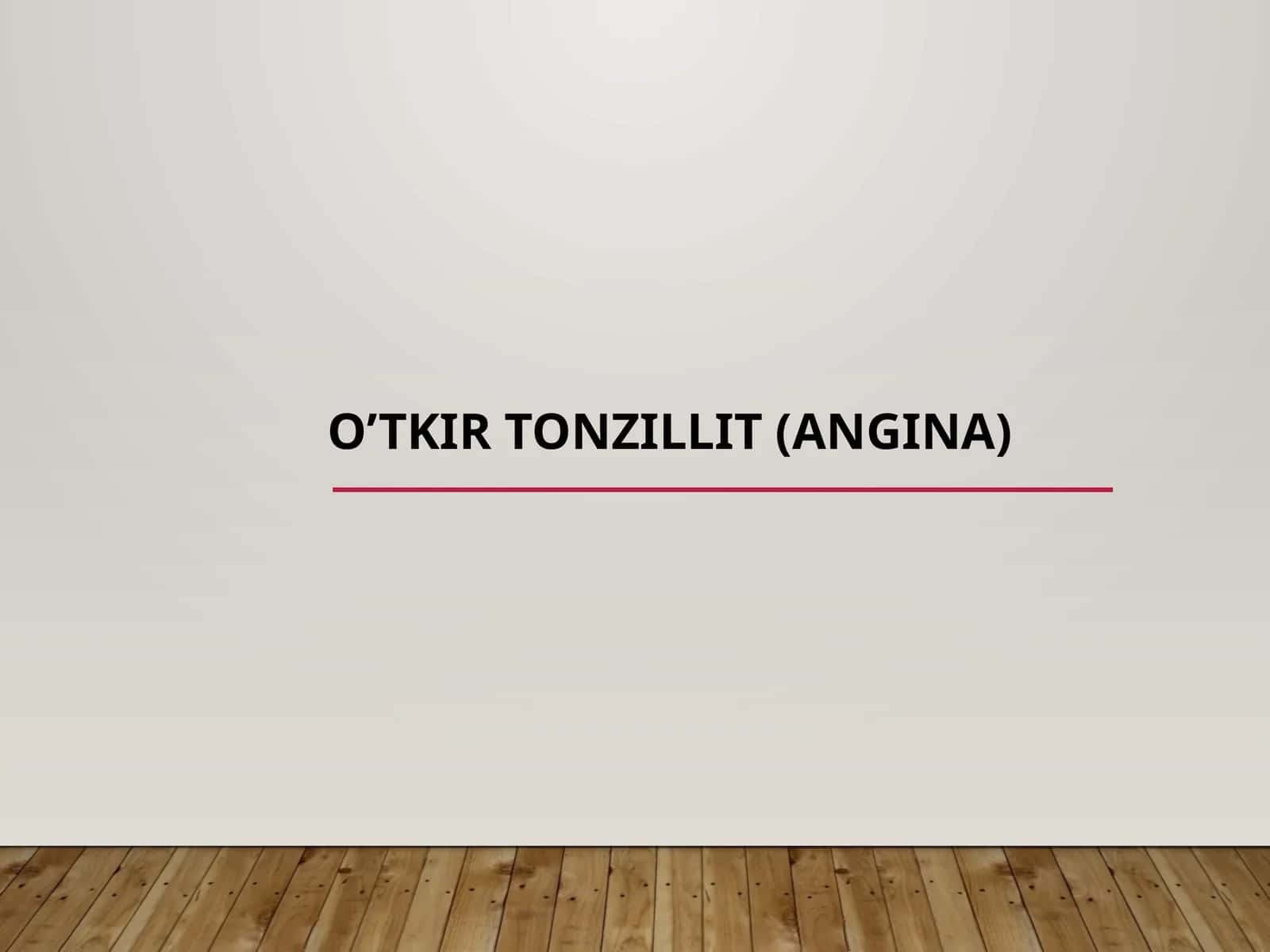 O’TKIR TONZILLIT (ANGINA) 1