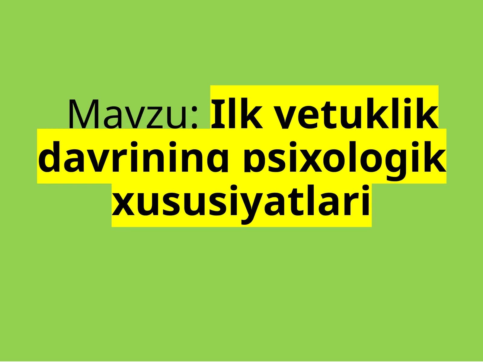 Ilkyetuklikdavriningpsixologikxususiyatlari 1
