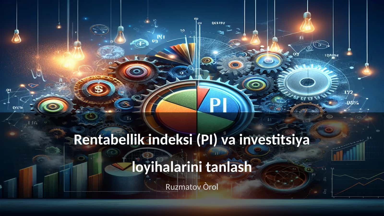 Rentabellik indeksi (PI) va investitsiya loyihalarini tanlash 1