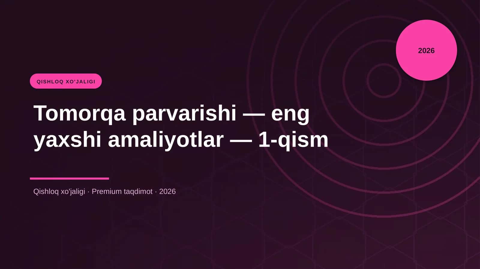 Tomorqa parvarishi — eng yaxshi amaliyotlar — 1-qism 1