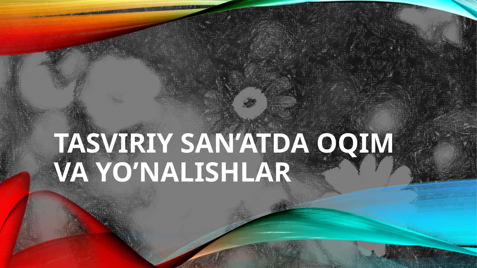 taSVIRIY SAN’ATDA OQIM VA YO’NALISHLAR 1