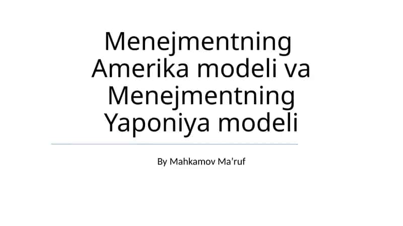 Menejmentning Amerika modeli va Menejmentning Yaponiya modeli 1