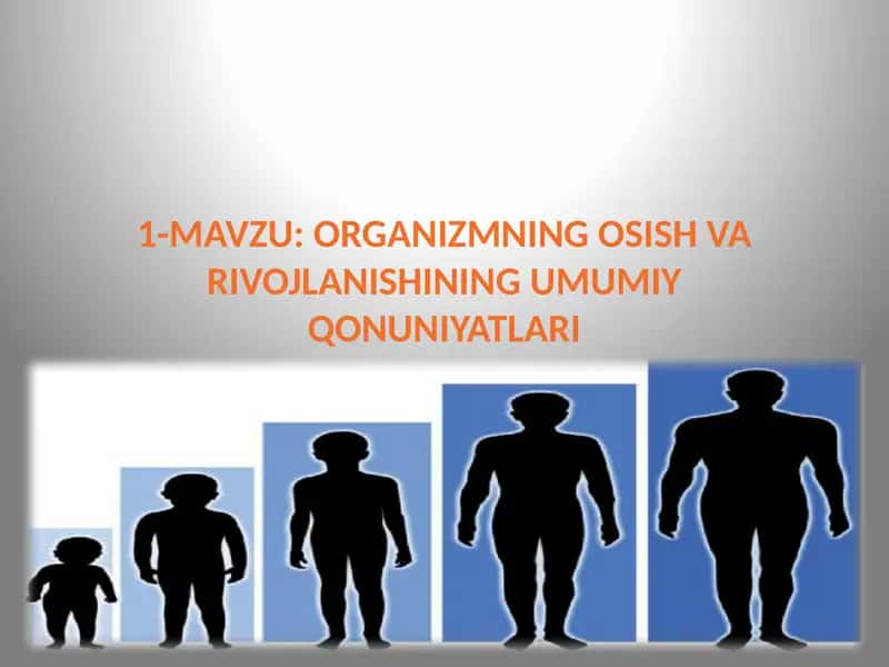 Organizmning o'sish va rivojlanishining umumiy qonuniyatlari 1