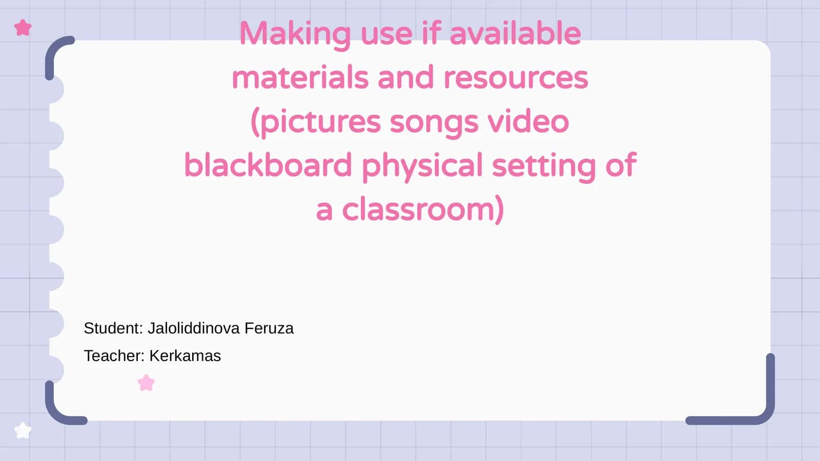 Making use of available materials and resources in the classroom 1