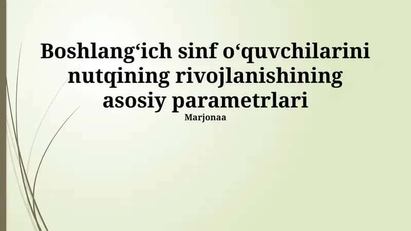 Boshlangʻich sinf oʻquvchilarini nutqining rivojlanishining asosiy parametrlari 1