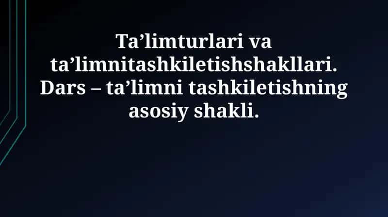 Ta'lim Turlari va Ta'limni Tashkil Etish Shakllari 1