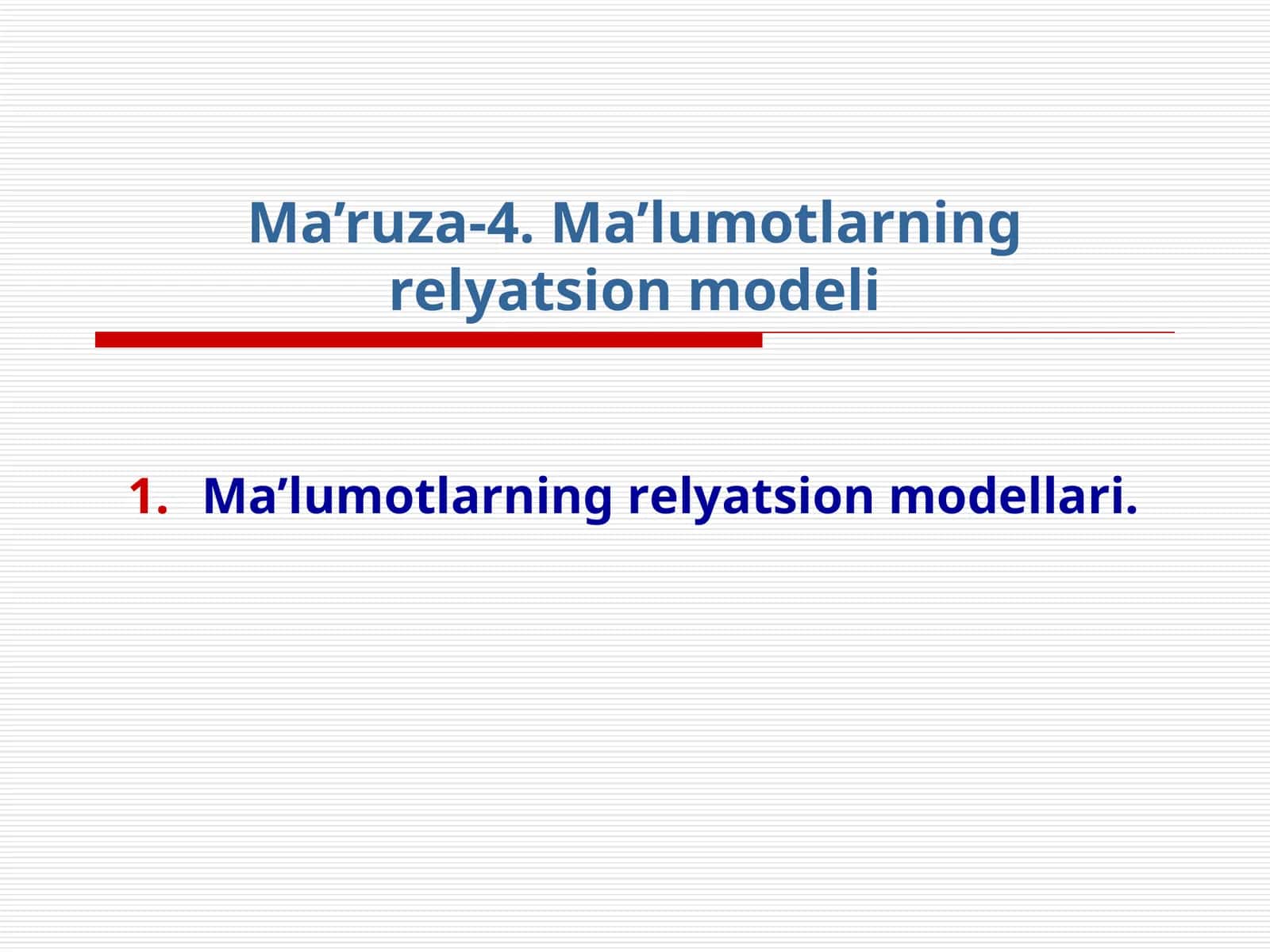 Ma’lumоtlarning rеlyatsiоn mоdеllari. 1