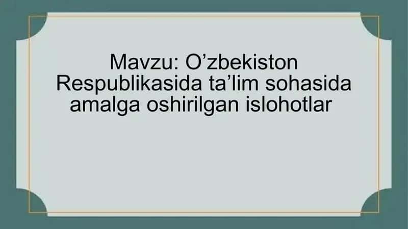O‘zbekiston Respublikasi ta'lim sohasida amalga oshirilgan islohotlar 1