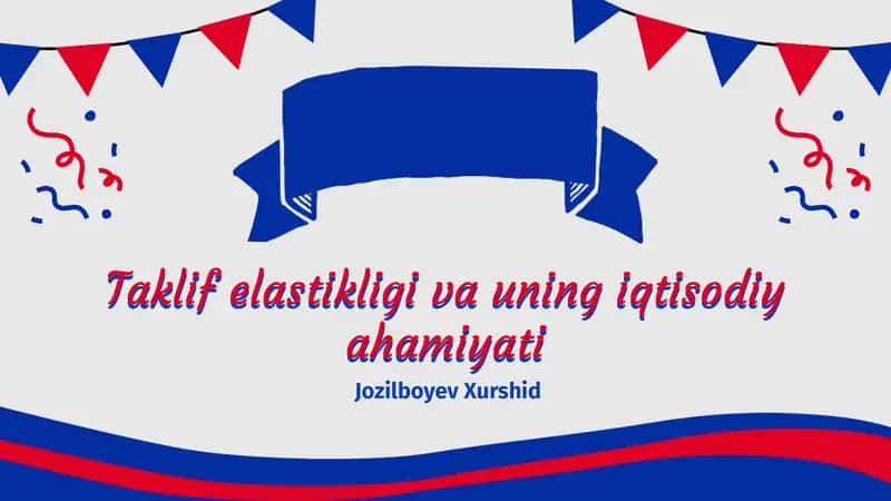 Taklif elastikligi va uning iqtisodiy ahamiyati 1
