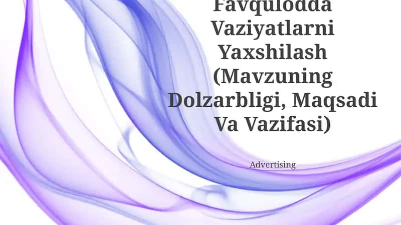 Maktablarda Favqulodda Vaziyatlarni Yaxshilash (Mavzuning Dolzarbligi, Maqsadi Va Vazifasi) 1