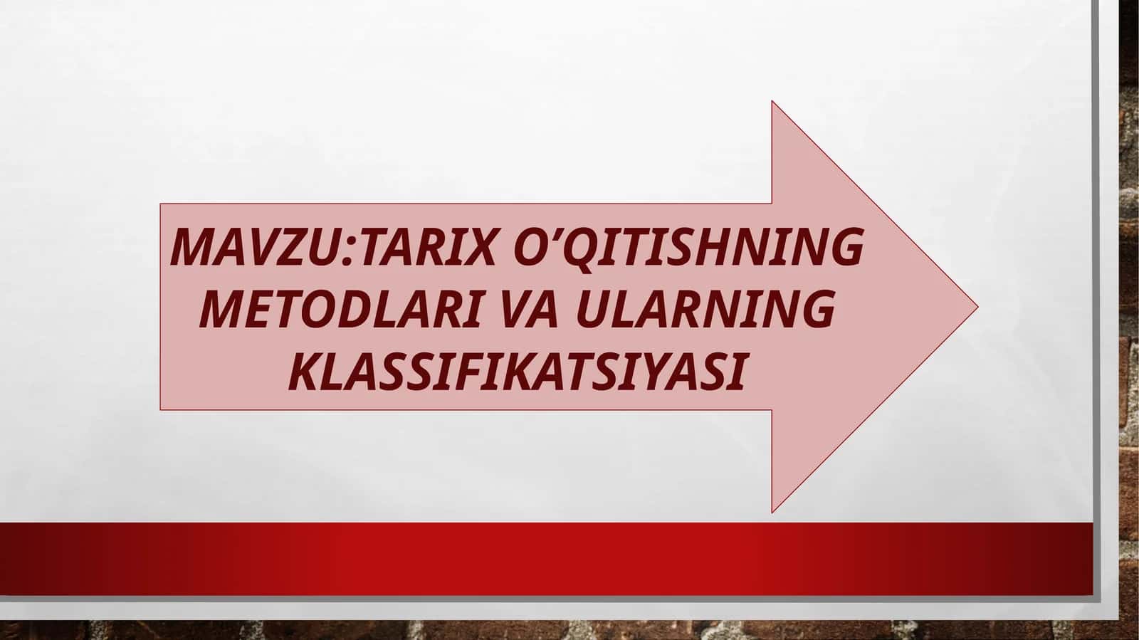 TARIX O’QITISHNING METODLARI VA ULARNING KLASSIFIKATSIYASI 1
